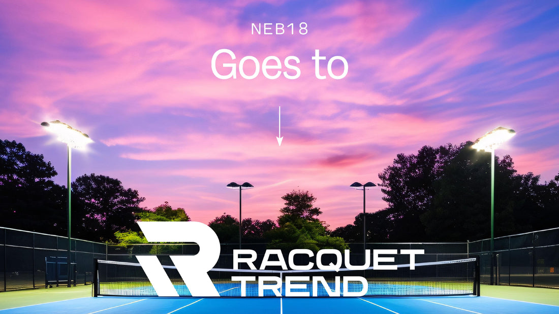 NEB18 @ Racquet Trend 2025